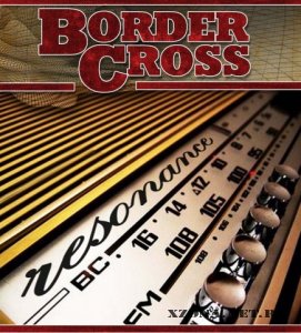 Border Cross - resonance (2009)